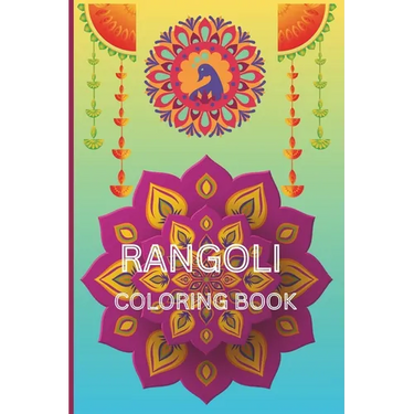 Rangoli Coloring Book: 40 unique and beautiful rangoli patterns for coloring age 3 - 18