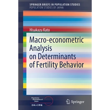 Macro-Econometric Analysis on Determinants of Fertility Behavior