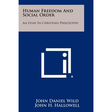Human Freedom and Social Order: An Essay in Christian Philosophy