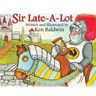 Sir Late-A-Lot