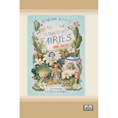 Junkyard Fairies 1: Dig Deep (Dyslexia-Friendly Edition)