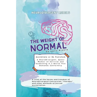 NeuroDivergent Rebel's The Weight of Normal