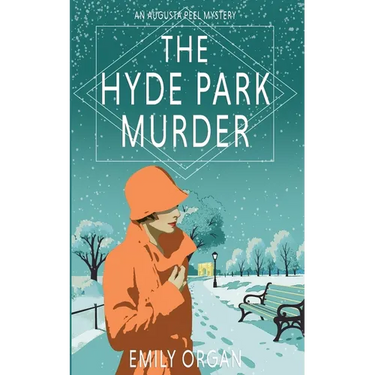 The Hyde Park Murder: Augusta Peel 1920s Series Book 11