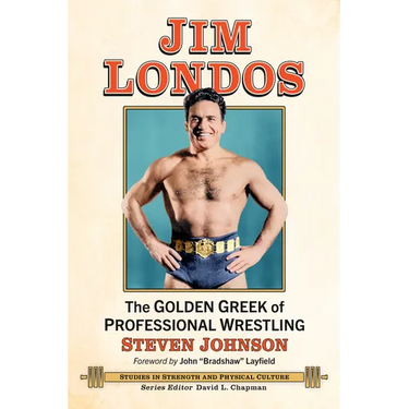 Jim Londos: The Golden Greek of Professional Wrestling