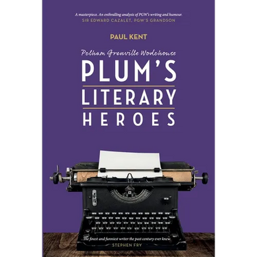 Pg Wodehouse: Plum's Literary Heroes