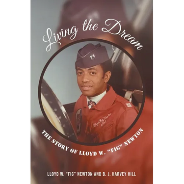 Living the Dream: The Story of Lloyd W. "Fig" Newton