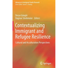 Contextualizing Immigrant and Refugee Resilience: Cultural and Acculturation Perspectives