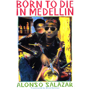 Born to Die in Medellain