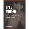 Lean Minded: 50 Days to Mind & Body Transformation