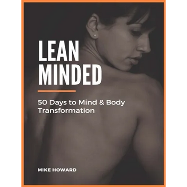 Lean Minded: 50 Days to Mind & Body Transformation