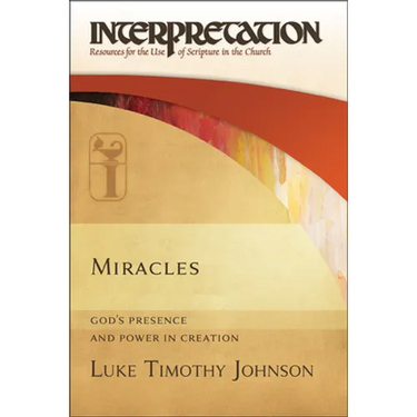 Miracles: God's Presence and Power in Creation