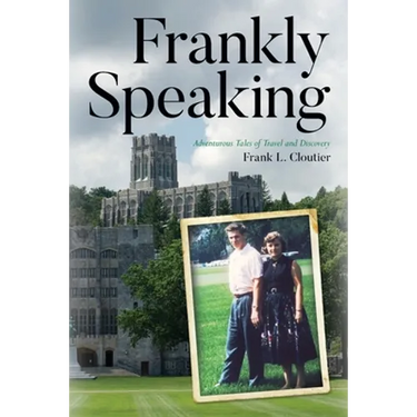 Frankly Speaking: Adventurous Tales of Travel and Discovery