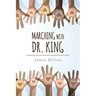 Marching with Dr. King