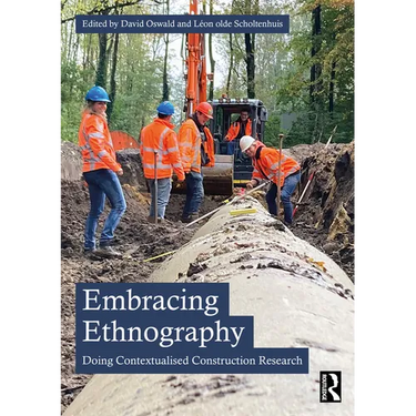 Embracing Ethnography: Doing Contextualised Construction Research
