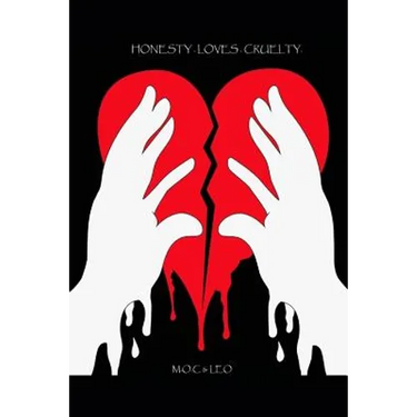 Honesty. Loves. Cruelty.