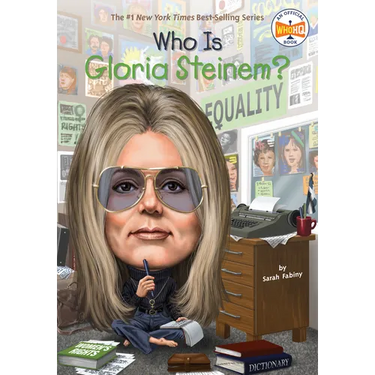 Who Is Gloria Steinem?