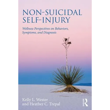 Non-Suicidal Self-Injury: Wellness Perspectives on Behaviors, Symptoms, and Diagnosis