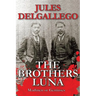 The Brothers Luna: Madmen or Geniuses
