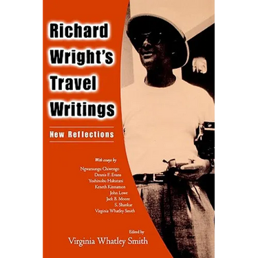 Richard Wright's Travel Writings: New Reflections