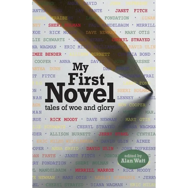 My First Novel: Tales of Woe and Glory