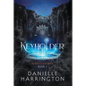 Keyholder: The Wells of Power Book 1