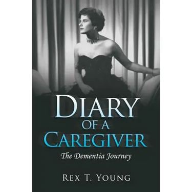 Diary of a Caregiver: The Dementia Journey