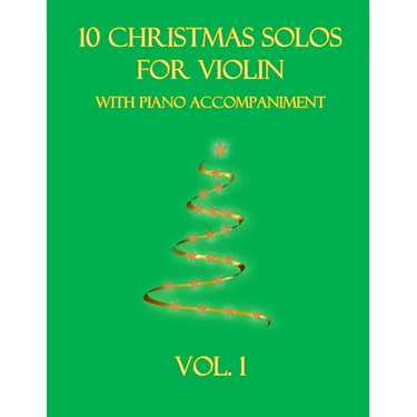 10 Christmas Solos for Violin with Piano Accompaniment: Vol. 1