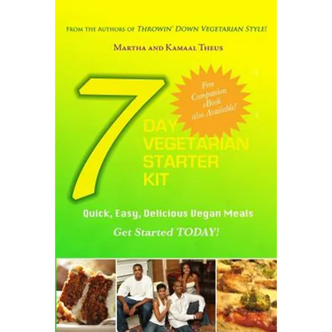 7 Day Vegetarian Starter Kit: Quick, Easy, Delicious Vegan Meals