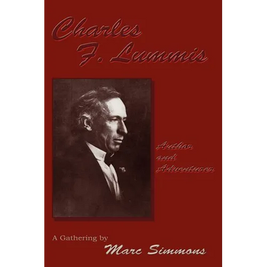 Charles F. Lummis (Softcover): Author and Adventurer; A Gathering