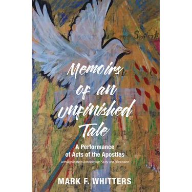 Memoirs of an Unfinished Tale: A Performance of Acts of the Apostles with Application Questions for Study and Discussion