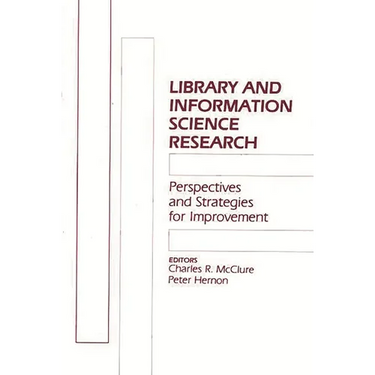 Library and Information Science Research: Perspectives and Strategies for Improvement