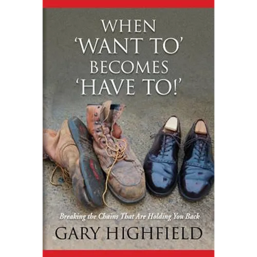 When Want To Becomes Have To