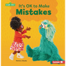 It's Ok to Make Mistakes