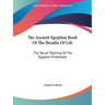 The Ancient Egyptian Book Of The Breaths Of Life: The Secret Teaching Of The Egyptian Priesthood