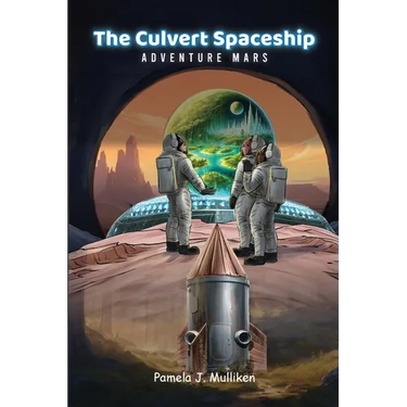 The Culvert Spaceship: Adventure Mars (The Culvert Adventure)