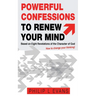 Powerful Confessions to Renew Your Mind: : Based on Eight Revelations of the Character of God