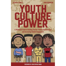 Youth Culture Power: A #Hiphoped Guide to Building Teacher-Student Relationships and Increasing Student Engagement