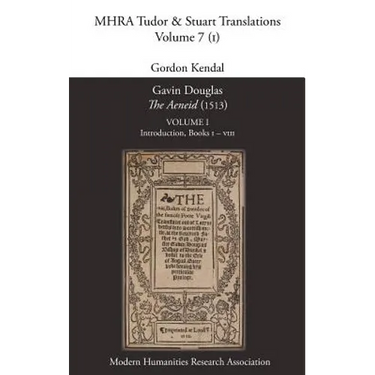 Gavin Douglas, 'The Aeneid' (1513) Volume 1: Introduction, Books I - VIII