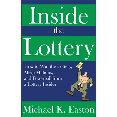 Inside the Lottery: How to Win the Lottery, Mega Millions, and Powerball from a Lottery Insider