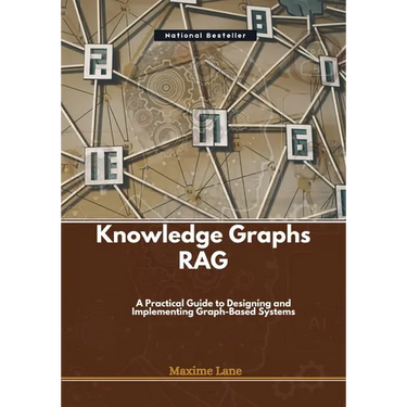 Knowledge Graphs RAG: A Practical Guide to Designing and Implementing Graph-Based Systems