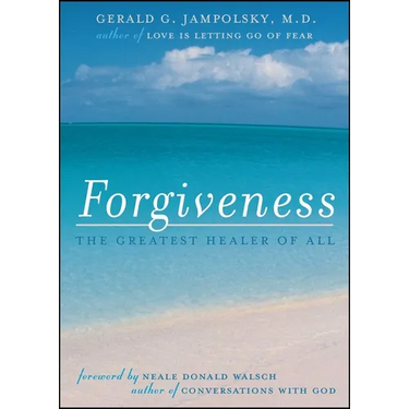 Forgiveness: The Greatest Healer of All