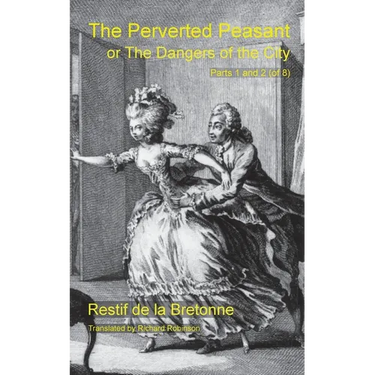 The Perverted Peasant: or the Dangers of the City (Parts 1 and 2)
