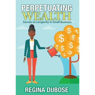 Perpetuating Wealth: Secrets to Longevity in Small Business
