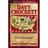 Davy Crockett: Ever Westward
