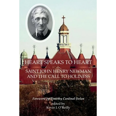 "Heart Speaks to Heart": Saint John Henry Newman and the Call to Holiness