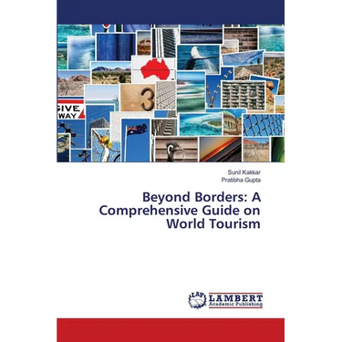 Beyond Borders: A Comprehensive Guide on World Tourism