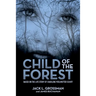 Child of the Forest: Based on the Life Story of Charlene Perlmutter Schiff