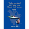 The Encyclopedia of Old Fishing Lures: Made in North America