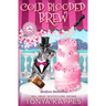Cold Blooded Brew: A Cozy Mystery (A Killer Coffee Mystery Series Book Four)