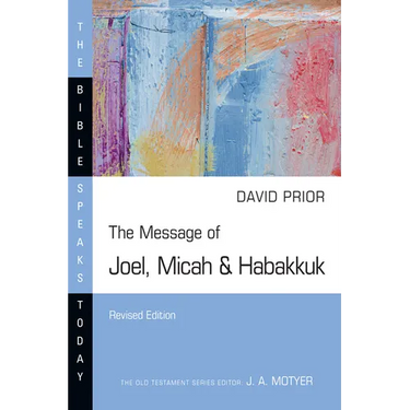 The Message of Joel, Micah & Habakkuk